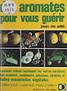Télécharger le livre :  Des aromates pour vous guérir
