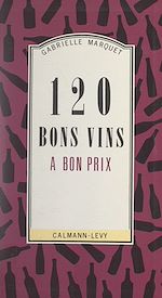 Télécharger le livre :  120 bons vins à bon prix