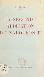 Télécharger le livre :  La seconde abdication de Napoléon Ier