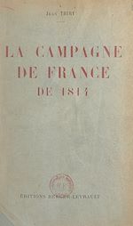 Télécharger le livre :  La campagne de France de 1814