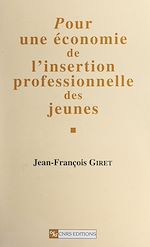 Télécharger le livre :  Pour une économie de l'insertion professionnelle des jeunes