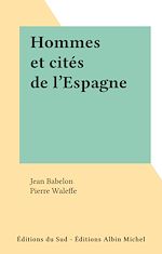 Télécharger le livre :  Hommes et cités de l'Espagne
