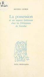 Télécharger le livre :  La possession et ses aspects théâtraux chez les Éthiopiens de Gondar