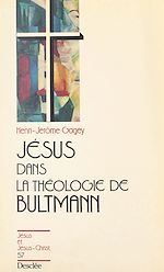 Télécharger le livre :  Jésus dans la théologie de Bultmann