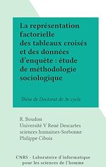 Télécharger le livre :  La représentation factorielle des tableaux croisés et des données d'enquête : étude de méthodologie sociologique