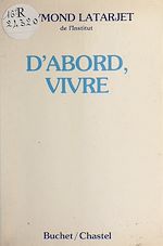 Télécharger le livre :  D'abord, vivre