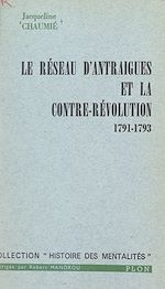 Télécharger le livre :  Le réseau d'Antraigues et la contre-révolution, 1791-1793