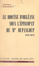 Télécharger le livre :  Le diocèse d'Orléans sous l'épiscopat de Mgr Dupanloup, 1849-1878