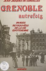 Télécharger le livre :  Grenoble autrefois