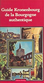 Télécharger le livre :  Guide Kronenbourg de la Bourgogne authentique