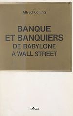 Télécharger le livre :  Banque et banquiers, de Babylone à Wall Street