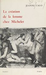 Télécharger le livre :  La création de la femme chez Michelet