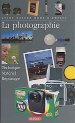Télécharger le livre :  La photographie : technique, matériel, reportage