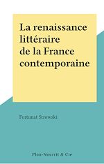 Télécharger le livre :  La renaissance littéraire de la France contemporaine