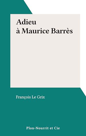 Download the eBook: Adieu à Maurice Barrès