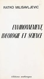 Télécharger le livre :  Environnement, idéologie et science