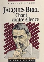 Télécharger le livre :  Jacques Brel : chant contre silence