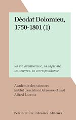 Télécharger le livre :  Déodat Dolomieu, 1750-1801 (1)