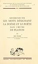 Télécharger le livre :  Recherches sur les mots désignant la poésie et le poète dans l'œuvre de Platon