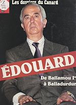 Télécharger le livre :  Édouard : de Ballamou Ier à Balladurdur
