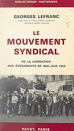 Download this eBook Le mouvement syndical, de la Libération aux événements de mai-juin 1968