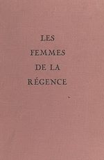 Télécharger le livre :  Les femmes de la Régence