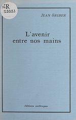Télécharger le livre :  L'avenir entre nos mains