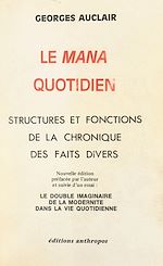 Télécharger le livre :  Le Mana quotidien : structures et fonctions de la chronique des faits divers