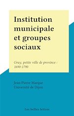 Télécharger le livre :  Institution municipale et groupes sociaux