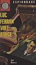 Télécharger le livre :  Luc Ferran voit rouge