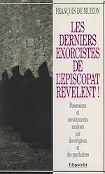 Télécharger le livre :  Les derniers exorcistes de l'épiscopat révèlent !