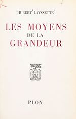 Télécharger le livre :  Les moyens de la grandeur