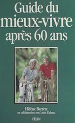 Télécharger le livre :  Guide du mieux-vivre après 60 ans