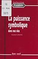 Télécharger le livre :  La puissance symbolique dans nos vies