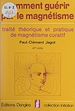 Télécharger le livre :  Initiation à l'art de guérir par le magnétisme humain