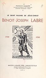 Télécharger le livre :  Le saint pauvre de Jésus-Christ, Benoît-Joseph Labre
