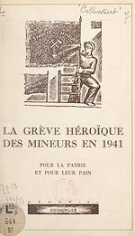 Télécharger le livre :  La grève héroïque des mineurs en 1941
