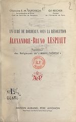 Télécharger le livre :  Un curé de Bordeaux sous la Révolution : Alexandre-Bruno Lespiaut