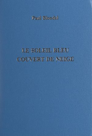 Téléchargez le livre :  Le soleil bleu couvert de neige