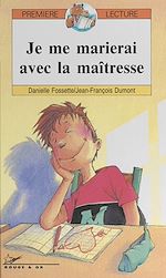 Télécharger le livre :  Je me marierai avec la maîtresse