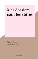 Download this eBook Mes dossiers sont les vôtres