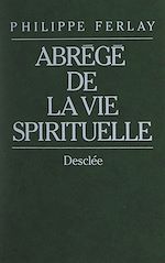 Télécharger le livre :  Abrégé de la vie spirituelle