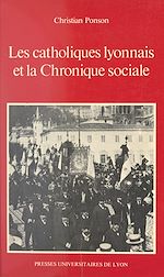 Télécharger le livre :  Les catholiques lyonnais et la chronique sociale