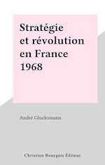 Télécharger le livre :  Stratégie et révolution en France 1968