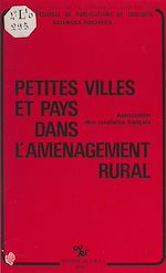 Télécharger le livre :  Petites villes et pays dans l'aménagement rural