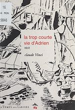 Télécharger le livre :  La trop courte vie d'Adrien