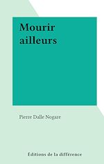 Télécharger le livre :  Mourir ailleurs