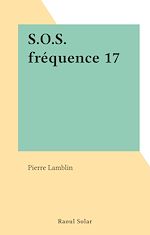 Télécharger le livre :  S.O.S. fréquence 17