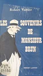 Télécharger le livre :  Les souvenirs de Monsieur Brun