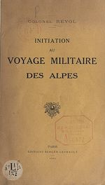 Télécharger le livre :  Initiation au voyage militaire des Alpes